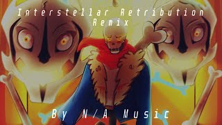 N/A - Interstellar Retribution Remix (Extended Disbelief Ver.)