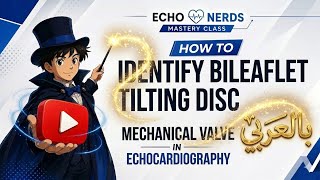 (بالعربي) Bileaflet Tilting Disc Valve Echo Identification 