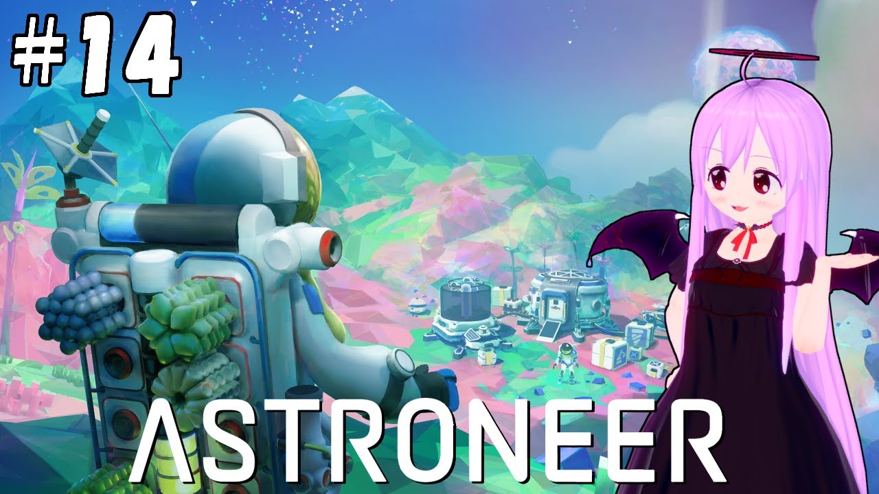 Astroneer：惑星制覇を目指してオリンののんびり宇宙探検 14 ヴェサニアのMATを満足させよう！ YouTube