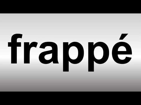 How to Pronounce Frappe