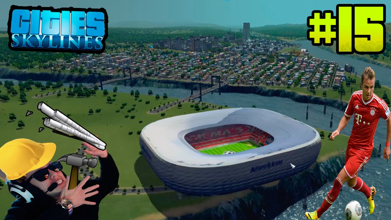 Cities Skylines 15 El Allianz Arena, Bayern viene a la ciudad