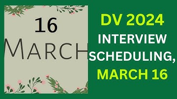 DV 2024 Interview Scheduling, March 16