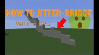 HOW TO JITTER-BRIDGE WITH 6 CPS (INSANE)