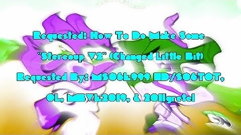 (REQUESTED) How To Do Make Some "Stereoup V2" (CHANGED LITTLE BIT)