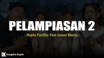 Pelampiasan 2 - Nayla Fardila Feat Jasun Marju (Lirik)