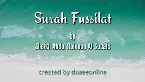 41. Surah Fussilat | Sheikh Abdul Rahman Al-Sudais - شيخ عبدالرحمن السديس | سورة فصلت