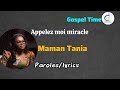 Appelez moi miracle (paroles)- Maman Tania #louangeetadoration #miracle #témoignages