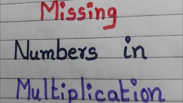 Missing Numbers in Multiplication
