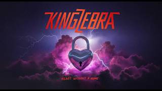 King Zebra - Heart Without A Home - Official Lyric Video
