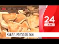 Golpe al bolsillo: sube el precio del pan | 24 Horas TVN Chile