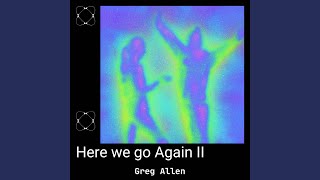 Here we go Again II - Greg Allen
