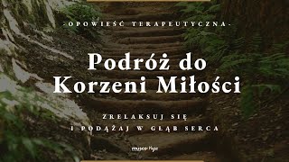 Opowieść na Poczucie Własnej Wartości - Podróż do Korzeni Miłości - Kasia Kata i Wiktor Łoś