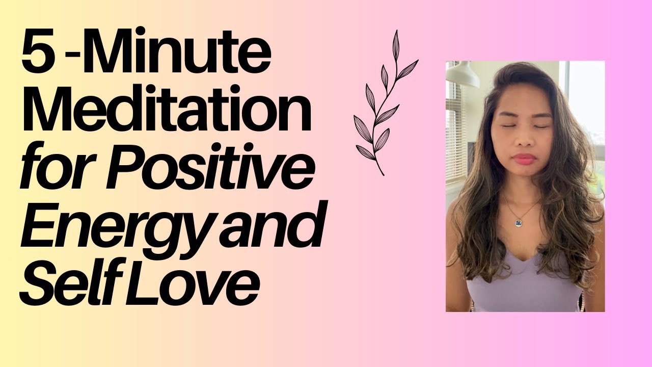 5 Minute Guided Meditation for Positive Energy and Self-Love - YouTube