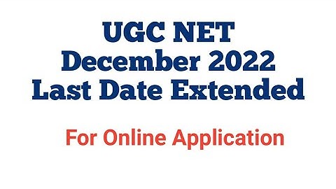 UGC NET December 2022 Last Date Extended I For Online Application