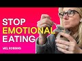 How I stopped emotional eating | Mel Robbins