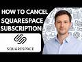 How to Cancel Squarespace Subscription Full Guide 2026