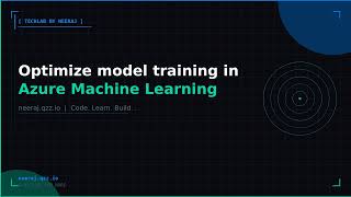 Famous Optimize model training in Azure Machine Learning | TechLab by Neeraj Wealth