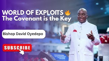 Your Gateway to a World of Exploits - Bishop David Oyedepo