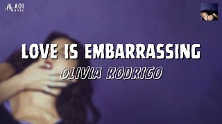 love is embarrassing (lyrics) - Olivia Rodrigo