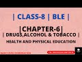 Class-8 | Health &amp; Physical Education | Unit -6 | Drugs, Alcohol &amp; Tobacco | BLE Examination |