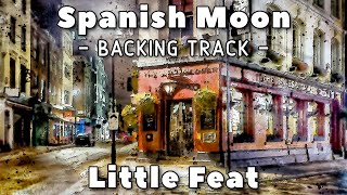 Video thumbnail of "Spanish Moon - Backing Track - Little Feat"