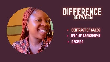 The Difference Between Contract Of Sales, Deed Of Assignment And Receipt.