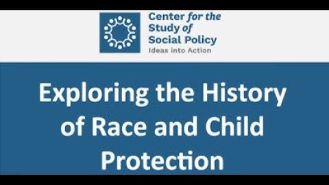 Module 2, Lesson 1: Exploring the History of Race & Child Protection