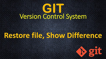 Git - How to Restore file, Show difference
