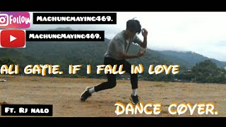 Ali Gatie - if I Fall In love(Cover Dance By. Machung Maying FT. RJ Nalo Resimi