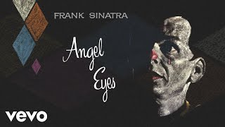 Video thumbnail of "Frank Sinatra - Angel Eyes (2018 Stereo Mix / Audio)"