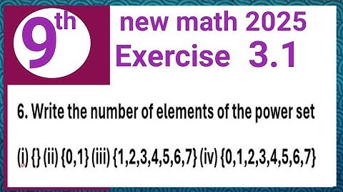 Exercise 3.1 question 4-6 math 9 PCTB | how to find number of elements of power set| Waseem academy