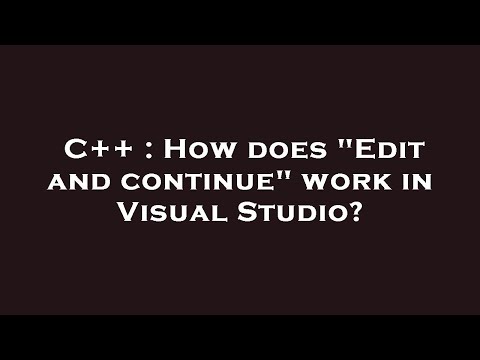 C++ : How does "Edit and continue" work in Visual Studio?