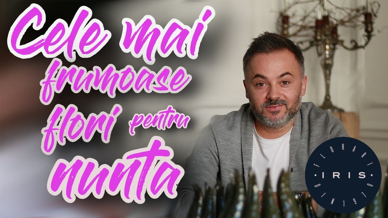Cele mai frumoase flori pentru nunta - Interviu Nicu Bocancea - Floraria Iris(Episodul 8)
