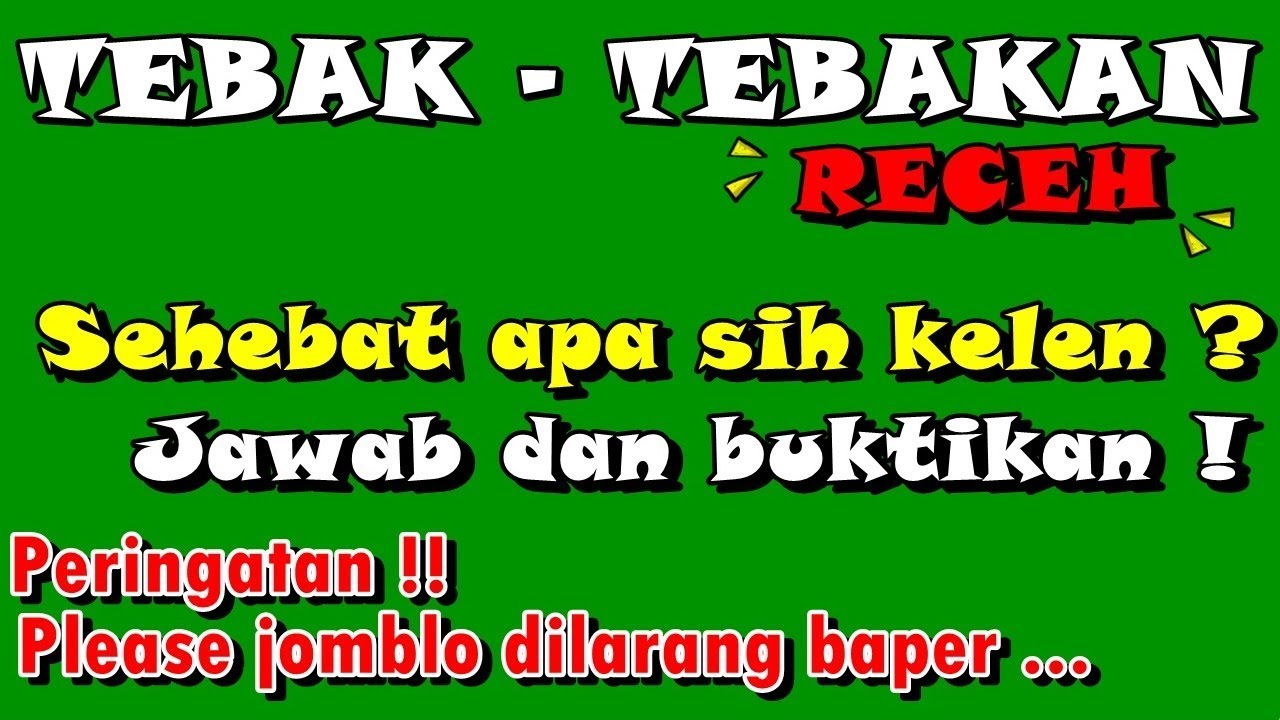  TEBAK TEBAKAN RECEH  TERBARU 2022 JOMBLO DILARANG BAPER 