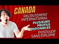 Recrutement international au canada postuler sans diplome canada travail visacanada