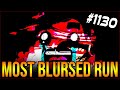 MOST BLURSED RUN - The Binding Of Isaac: Afterbirth+ #1130