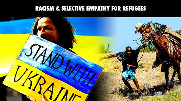 Racism & Selective Empathy for Refugees