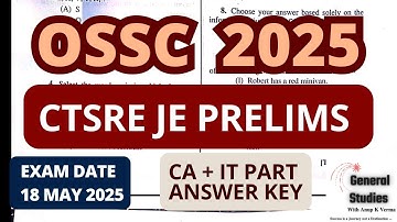 OSSC CTSRE JE PRELIMS 2025 | ANSWER KEY | CA + IT PART | EXAM DATE : 18 MAY 2025