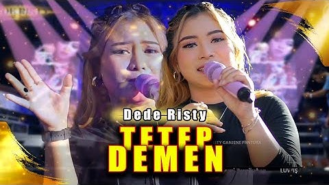 TETEP DEMEN VOC. DEDE RISTY | LIVE MUSIC GANJENE PANTURA