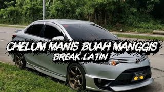 Chelum Manis Buah Manggis Remix (Break Latin)