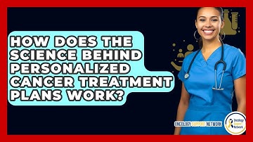 How Does The Science Behind Personalized Cancer Treatment Plans Work? - Oncology Support Network