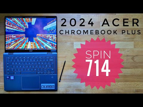Acer Chromebook Plus Spin 714 Review 2024 Worth The Wait