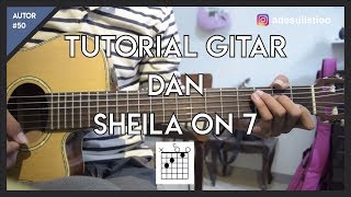 Tutorial Gitar ( DAN - SHEILA ON 7 ) Mudah Dicerna dan Dipahami