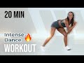Intense dance workout  25 minutes  burn up to 500 calories