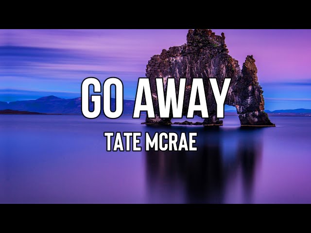 Tate McRae - go away (Lyrics) 