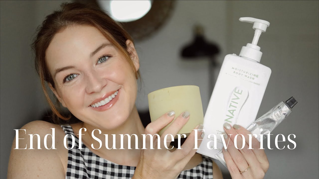 End of Summer Favorites | My Most Used Products!