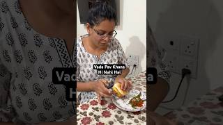 Vada pav khana hi nahi hai