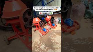 🚚😍 Heavy Duty Half Concrete Mixer Lift Machine Dispatch Update | Factory to Site #ytshorts #shotrs