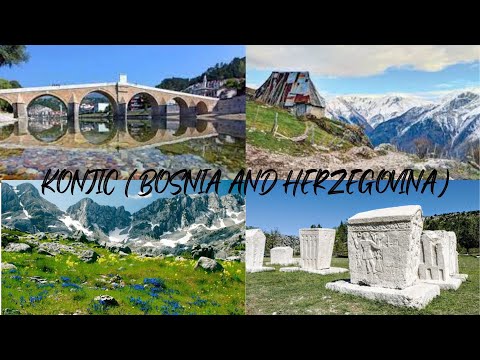 VISIT KONJIC WITH ME (BOSNIA AND HERZEGOVINA) !!!