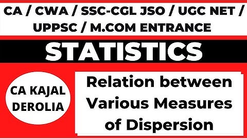 Relation Between Various Measures of Dispersion | Statistics | CA Kajal Derolia | Part 17 |